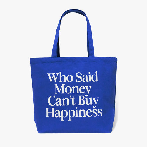 Who Said Money Can't Buy Happiness Tote Bag - Blue Edition