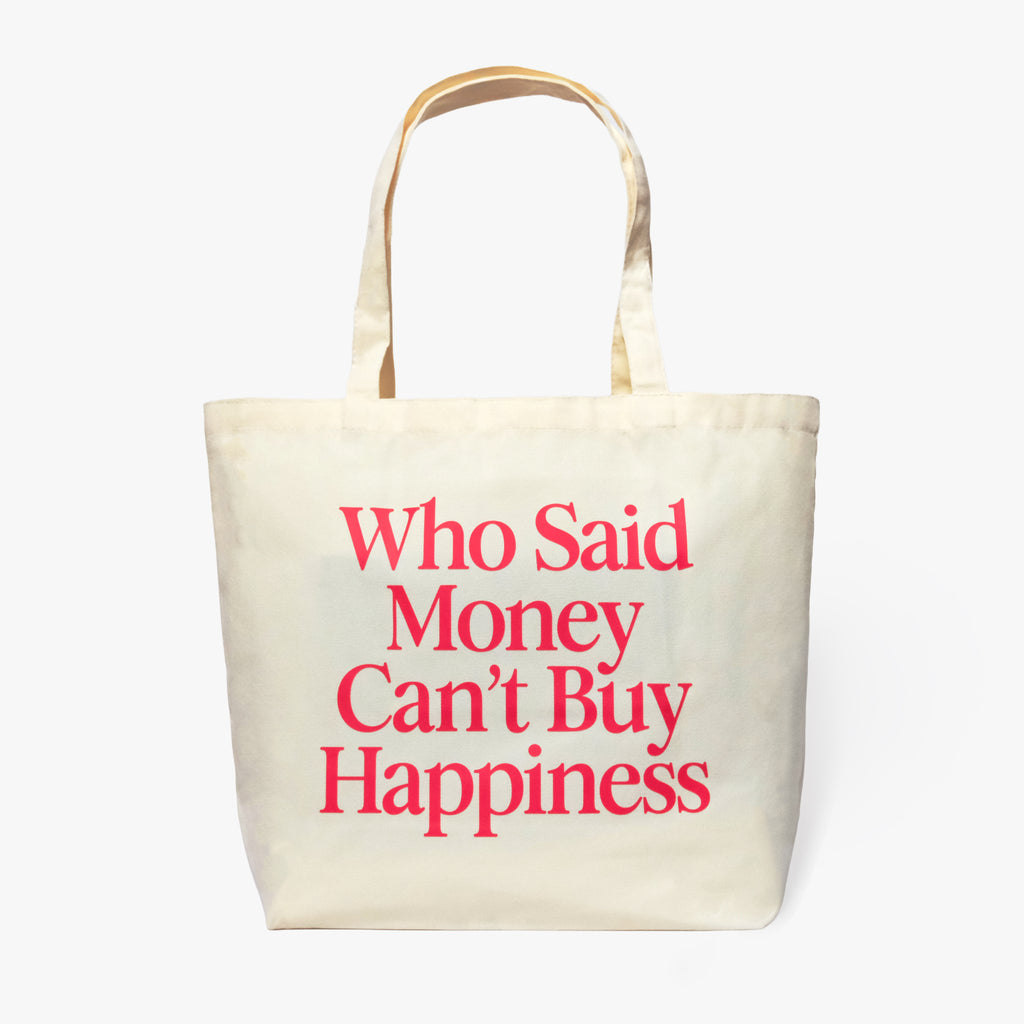 Who Said Money Can't Buy Happiness Tote Bag - Natural Edition